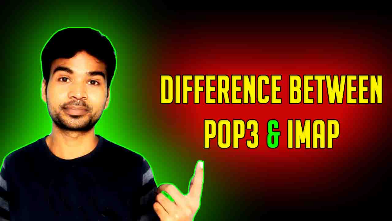 Difference between POP3 and IMAP in Tabular Form
