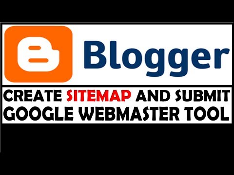 HOW TO CREATE AND SUBMIT BLOGGER SITEMAP TO GOOGLE WEBMASTER TOOL