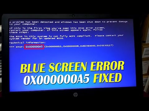 Blue Screen Error 0X000000A5 FIXED